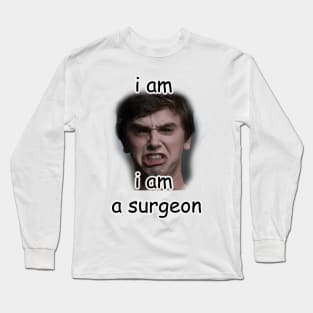 i am a surgeon Long Sleeve T-Shirt